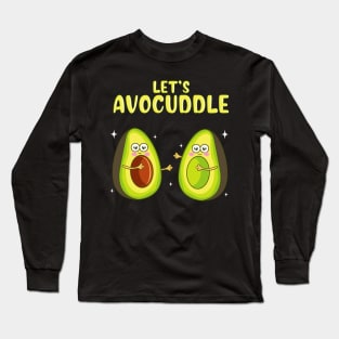 Funny Let's Avocuddle Cute Avocado Cuddling Pun Long Sleeve T-Shirt